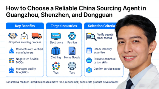 How to Choose a Reliable China Sourcing Agent in Guangzhou, Shenzhen, and Dongguan